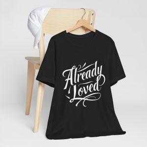 Already Loved T-Shirt